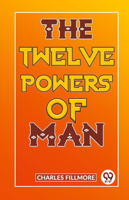 The Twelve Powers of Man, Charles Fillmore - Paperback - 9789359394343