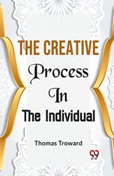 The Creative Process in the Individual - Thomas Troward - 9789359394435