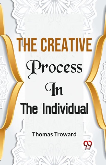 The Creative Process in the Individual, Thomas Troward - Paperback - 9789359394435