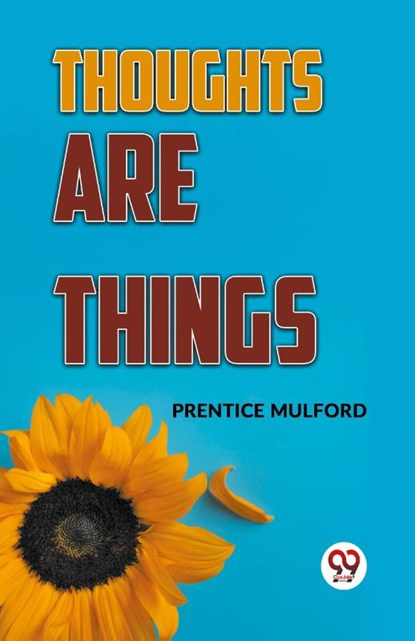 Thoughts are Things, Prentice Mulford - Paperback - 9789359394541