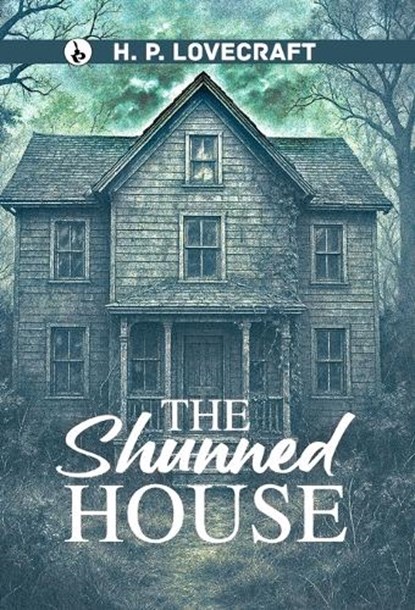 The Shunned House, H P Lovecraft - Gebonden - 9789359911038