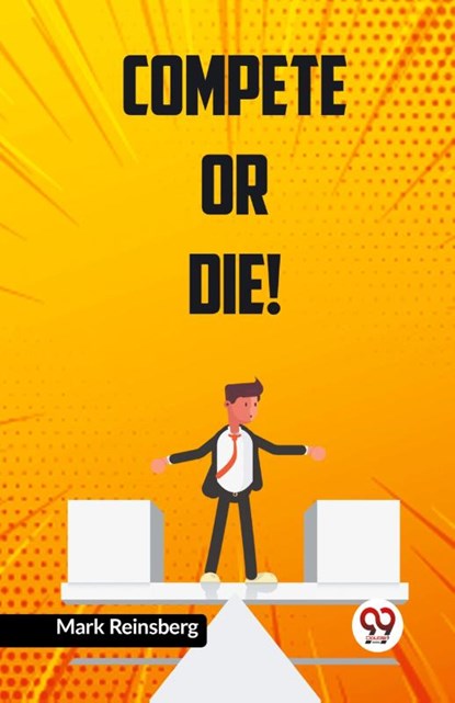 Compete or Die!, Reinsberg Mark - Paperback - 9789359955636