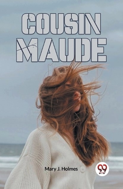 Cousin Maude, J Holmes Mary - Paperback - 9789359957029