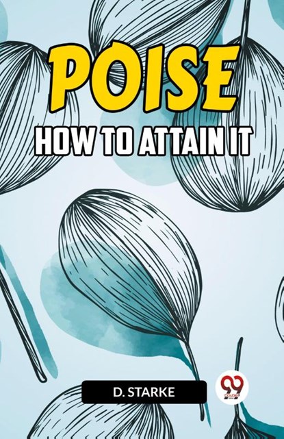 POISEHOW TO ATTAIN IT (Edition2023), D Starke - Paperback - 9789359957326