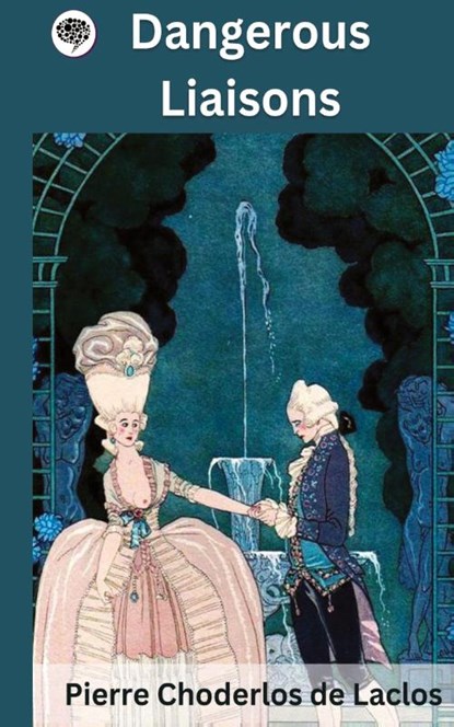 Dangerous Liaisons, Pierre Choderlos De Laclos - Gebonden - 9789360077211