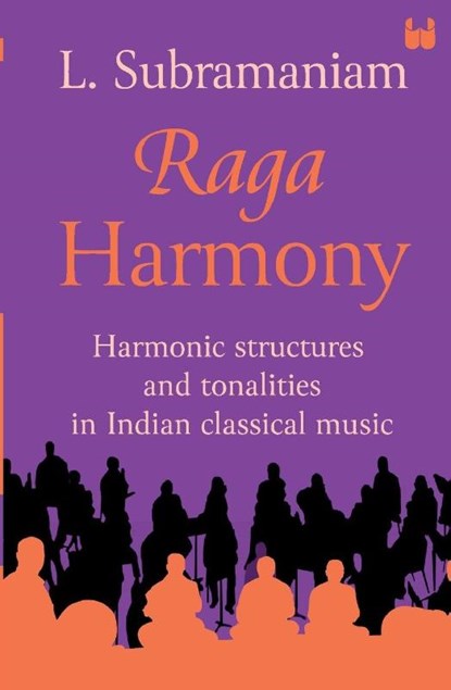 Raga Harmony, L. Subramaniam - Paperback - 9789360454715
