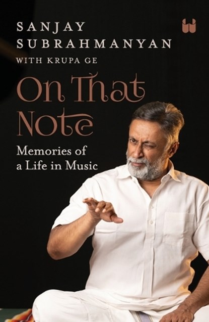On That Note, Sanjay Subrahmanyan ; Krupa Ge - Paperback - 9789360459673