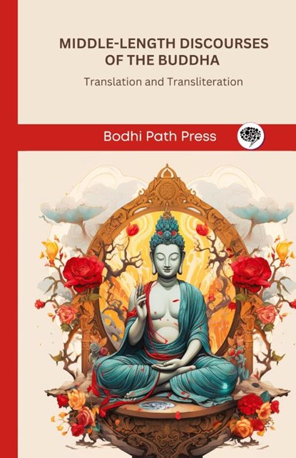 Middle-Length Discourses of the Buddha (Majjhima Nikaya), Bodhi Path Press - Gebonden - 9789360516123