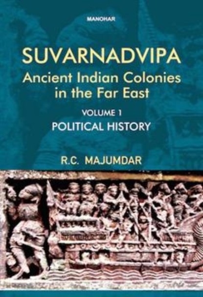Suvarnadvipa, Ancient Indian Colonies in the Far East, Ramesh Chandra Majumdar - Gebonden - 9789360800321
