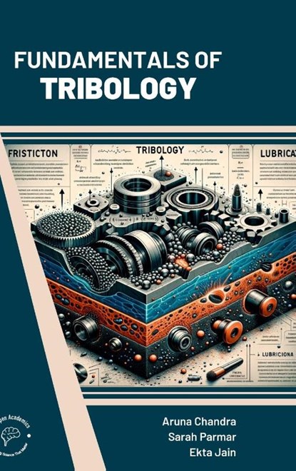 Fundamentals of Tribology, Aruna Chandra ; Sarah Paramar ; Ekta Jain - Gebonden - 9789360840938