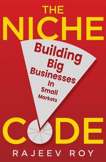 The Niche Code, Rajeev Roy - Ebook - 9789361134036