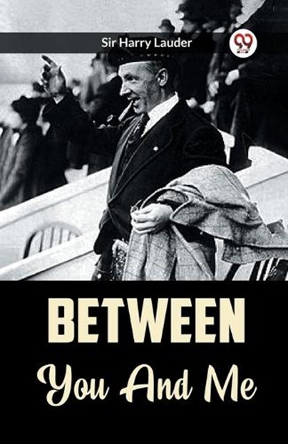 Between You And Me, Harry Lauder - Paperback - 9789361158476