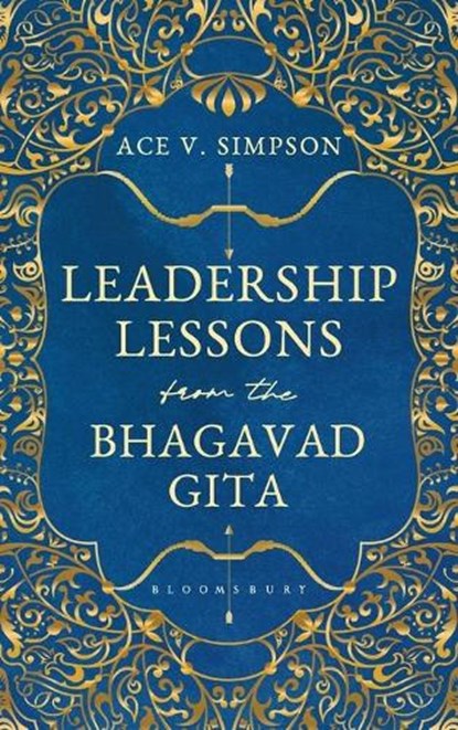 Leadership Lessons from the Bhagavad Gita, Ace V. Simpson - Paperback - 9789361312762
