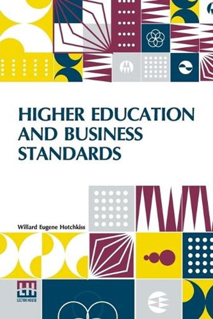 Higher Education And Business Standards, Willard Eugene Hotchkiss - Paperback - 9789361380501