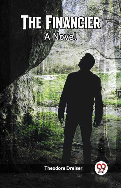 The FinancierA Novel (Edition2023), Theodore Dreiser - Paperback - 9789361425455