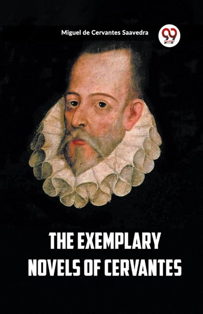 The Exemplary Novels of Cervantes, Miguel De Cervantes Saavedra - Paperback - 9789361429354