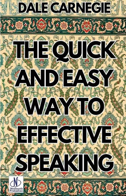 The Quick and Easy Way to Effective Speaking, Dale Carnegie - Paperback - 9789361440687