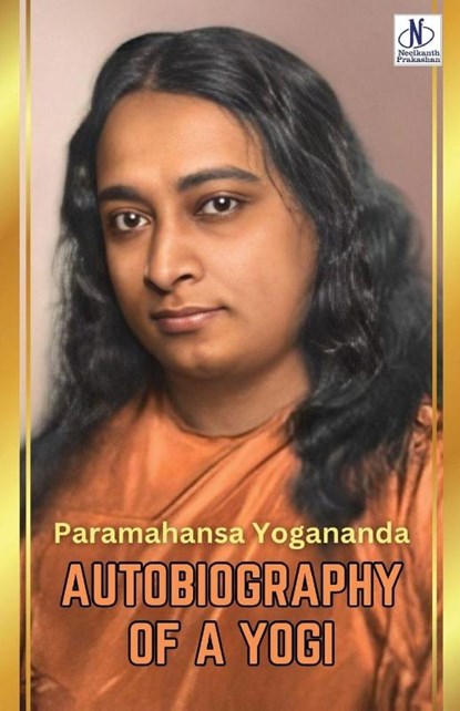 Autobiography of a Yogi by Paramahansa Yogananda, Paramahansa Yogananda - Paperback - 9789361446320