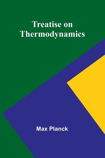 Treatise on Thermodynamics, Max Planck - Paperback - 9789361477072