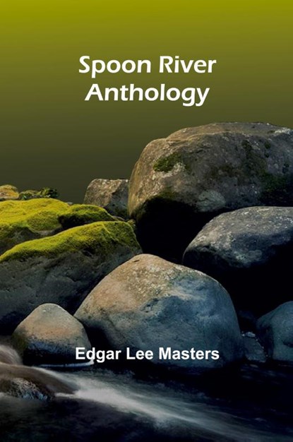 Spoon River Anthology, Edgar Lee Masters - Paperback - 9789361477355