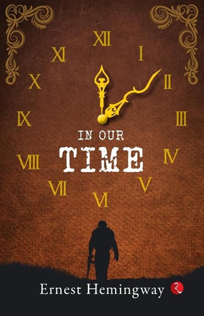 In Our Time, Ernest Hemingway - Paperback - 9789361560347