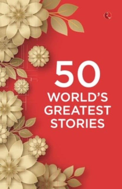50 World’s Greatest Stories, Rupa Publications India - Paperback - 9789361565601