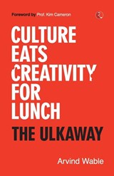 Culture Eats Creativity for Lunch - Arvind Wable - 9789361567940