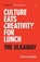Culture Eats Creativity for Lunch, Arvind Wable - Paperback - 9789361567940