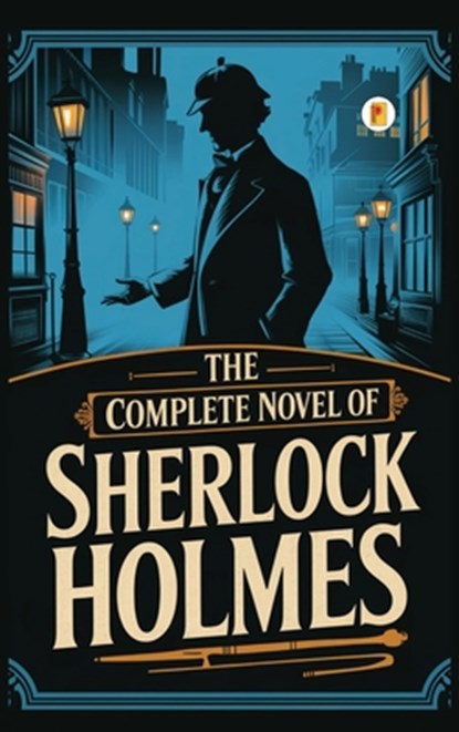 The Complete Novel of Sherlock Holmes, Arthur Conan Doyle - Gebonden - 9789361900044