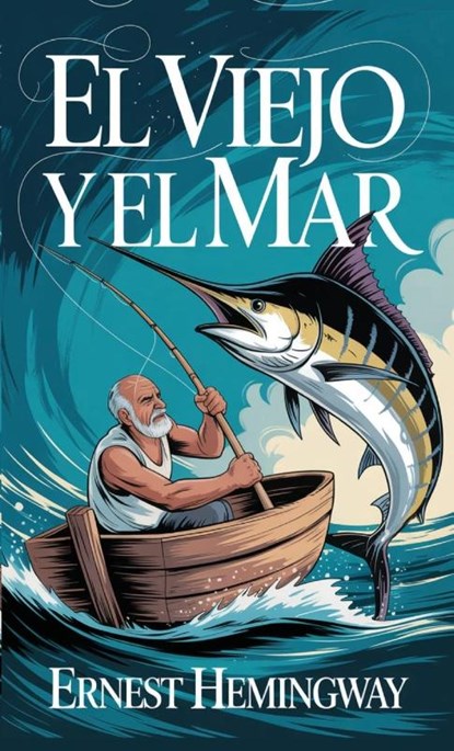 El Viejo y El Mar, Ernest Hemingway - Gebonden - 9789361900860