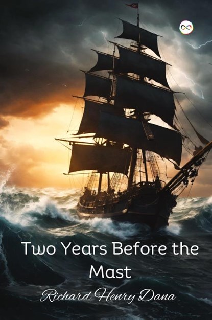 Two Years Before the Mast, Richard Henry Dana - Paperback - 9789361903069