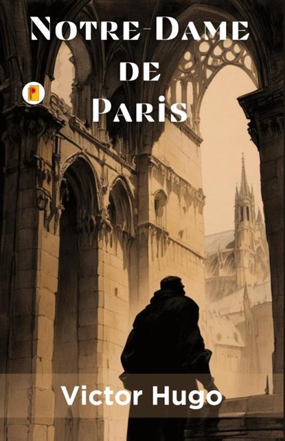 Notre-Dame de Paris, Victor Hugo - Paperback - 9789361904172