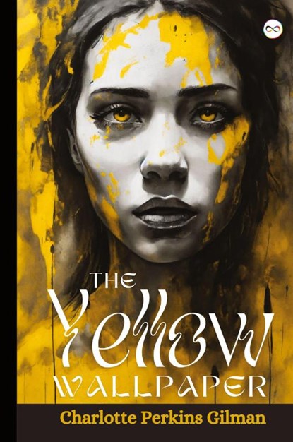 The Yellow Wallpaper, Charlotte Perkins Gilman - Gebonden - 9789361904219