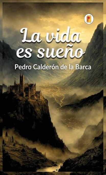 La vida es sueño, Pedro Calderón De La Barca - Gebonden - 9789361905292