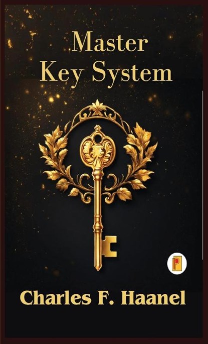 The Charles Haanel Master Key System, Charles F. Haanel - Gebonden - 9789361906282