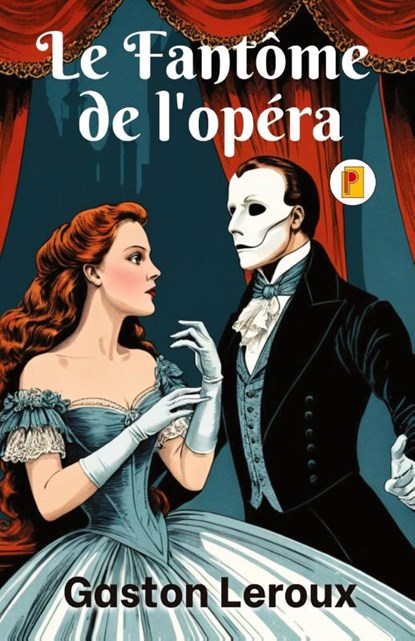 Fantôme de l'opéra, Le (French Edition), Gaston Leroux - Paperback - 9789361906350