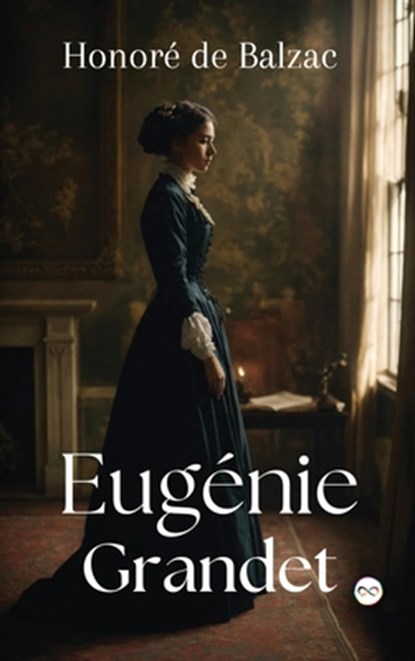 Eugénie Grandet, Honoré de Balzac - Gebonden - 9789361907395