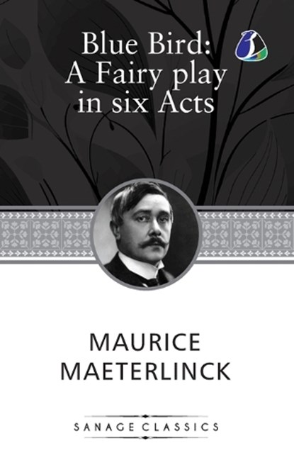 The Blue Bird, Maurice Maeterlinck - Paperback - 9789362050106