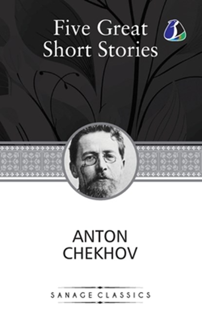 Five Great Short Stories of Anton Chekhov (The Black Monk, The House with the Mezzanine, Gooseberries, The Lady with the Toy Dog & Peasants), Anton Chekhov - Paperback - 9789362051677