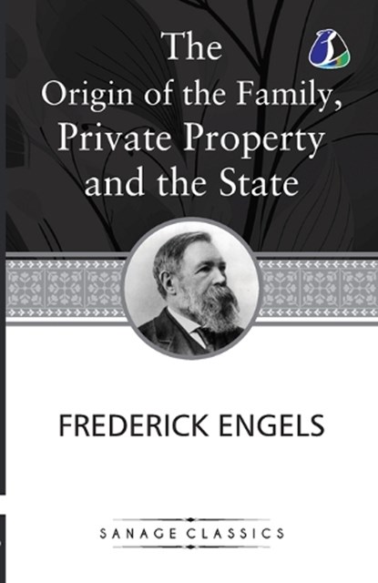 The Origin of the Family, Private Property and the State, Frederich Engels - Paperback - 9789362051868