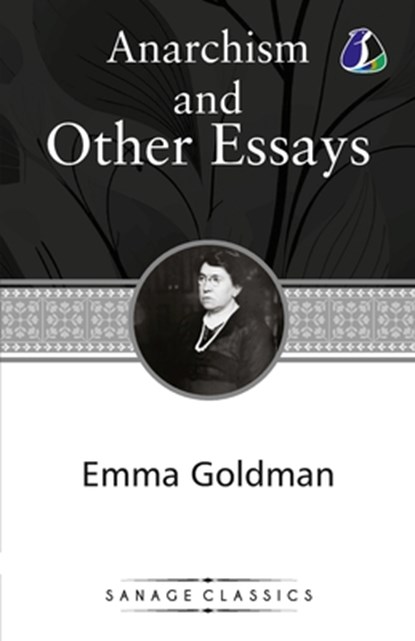 Anarchism and Other Essays, Emma Goldman - Paperback - 9789362056443