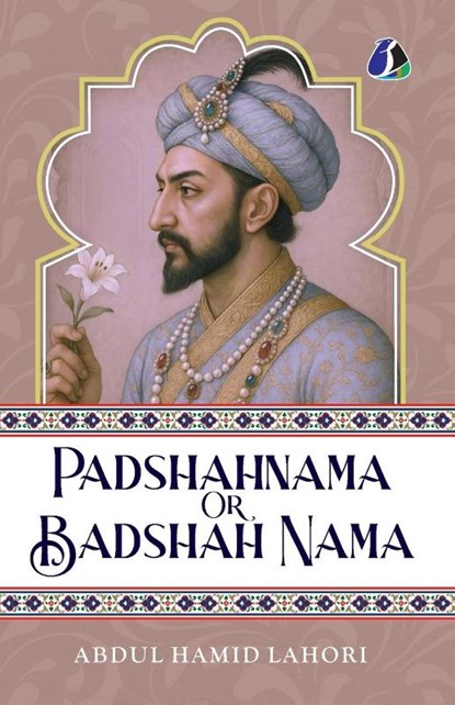 Shah Jahan, Abdul Hamid Lahori - Paperback - 9789362057440
