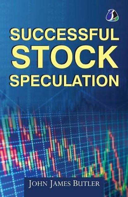Successful Stock Speculation, John James Butler - Paperback - 9789362058478