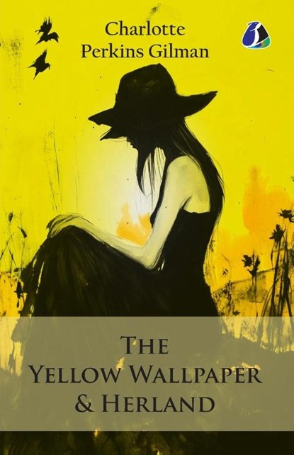 The Yellow Wallpaper & Herland, Charlotte Perkins Gilman - Paperback - 9789362059024