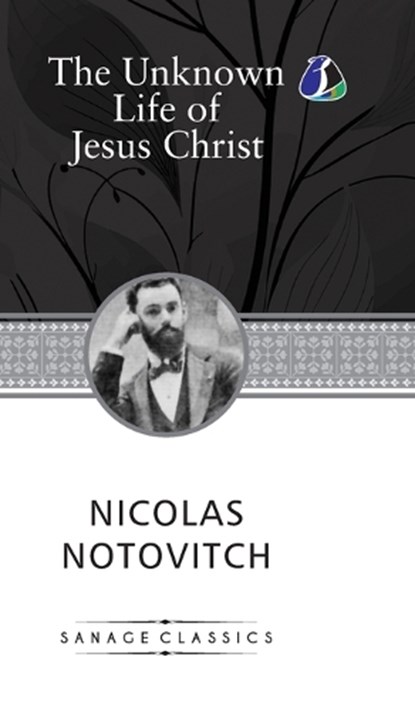 The Unknown Life of Jesus Christ (Hardcover Library Edition), Nicolas Notovitch - Gebonden - 9789362059505