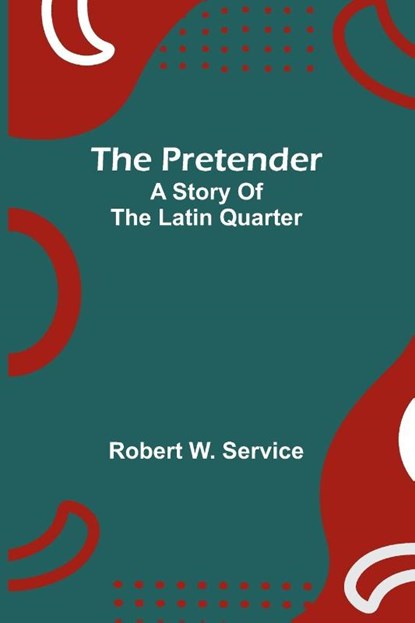 The pretender, Robert W. Service - Paperback - 9789362090959