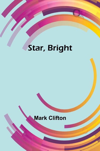 Star, Bright, Mark Clifton - Paperback - 9789362093141