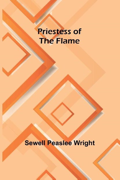 Priestess of the Flame, Sewell Peaslee Wright - Paperback - 9789362094339