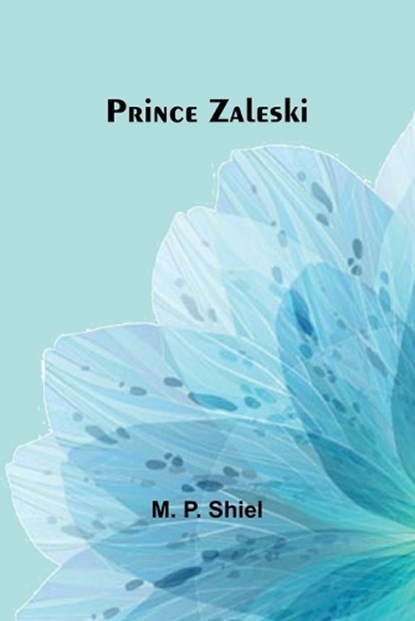 Prince Zaleski, M P Shiel - Paperback - 9789362098207