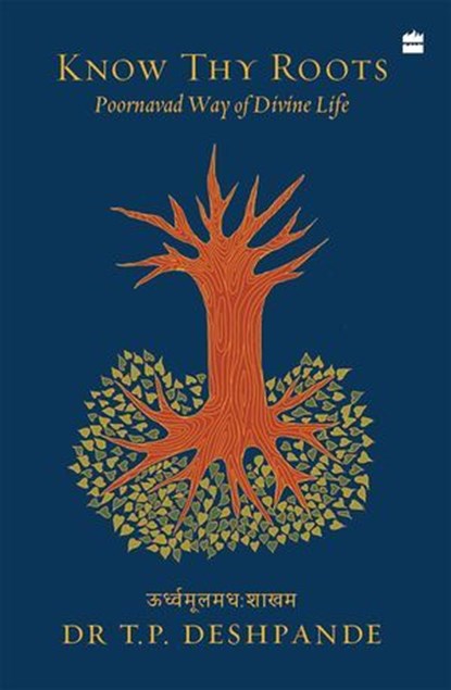 Know Thy Roots, Dr T. P. Deshpande - Ebook - 9789362138507